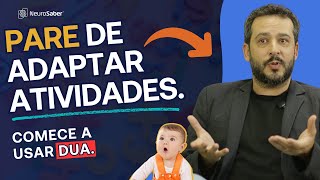 O QUE É DUA e COMO APLICAR no planejamento inclusivo escolar?