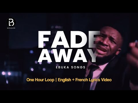 (One Hour Loop) FADE AWAY | EBUKA SONGS #ebukasongs #gospel #prayer #viral #prayersong #fadeaway
