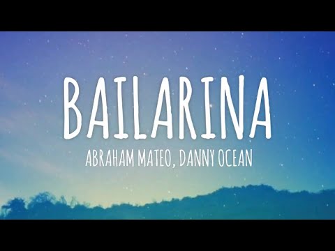 Abraham Mateo, Danny Ocean - Bailarina (Letra/Lyrics)