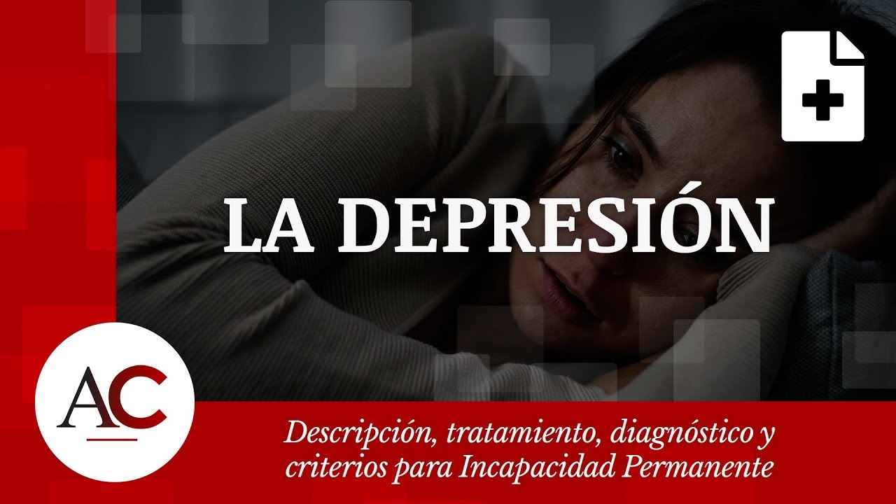 Watch Depresión Mayor Grave: Criterios de Incapacidad Permanente Now Depresión Mayor Grave: Criterios de Incapacidad Permanente