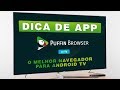 Dica de App - Melhor Navegador de Internet para Android TV Box Dica de App - Melhor Navegador de Internet para Android TV Box
