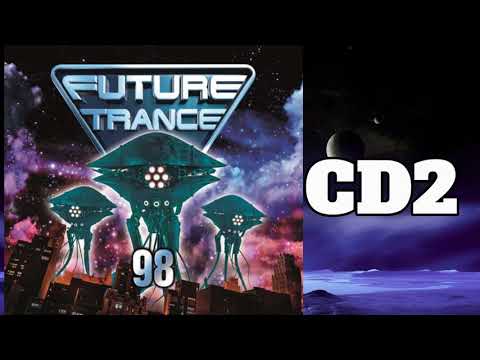 🌟 Future Trance 98 - CD 2: with Le Shuuk, Cascada &  Ziggy X🌟