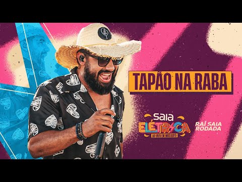 Raí Saia Rodada - Saia Elétrica - Tapão na Raba (Clipe Oficial)
