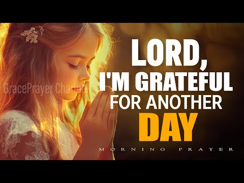 Start Your Day with Gratitude | Thanking God Who Carried You Through Every Trial | Morning Prayer