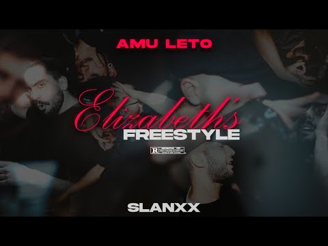 Amu Leto, SLANXX - Elizabeth's Freestyle [Official Video]