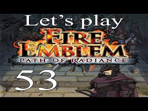 Let's Play: Fire Emblem Path of Radiance - Part 53 - Bertram of the Four Riders, defeated by...