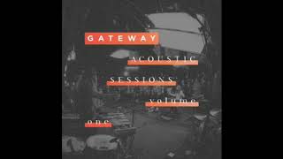 02 Have Your Way Acoustic Live   Gateway Worship