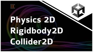 Physics 2D Rigidbody and Colliders in Unity