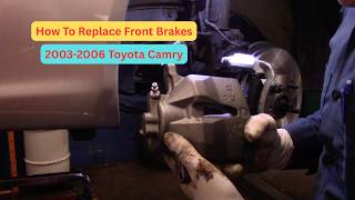 How To Replace Front Brakes 2003-2006 Toyota Camry