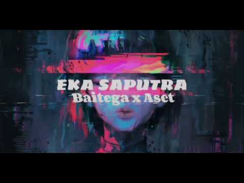 Baitega x Aset - (Eka Saputra Edit) - Remix Neww!!! 2025.mp3