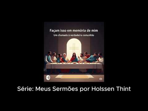 Façam Isso em Memória de Mim - 1 Coríntios 11 - 23-28