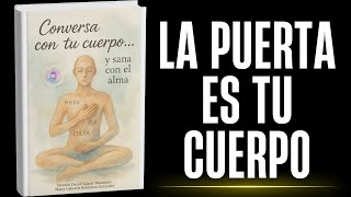 Conversa con tu cuerpo y sana con el alma