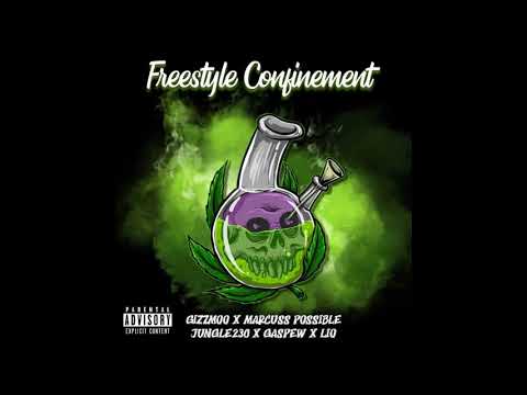 GiZzMoO x Marcuss Possible x Jungle230 x Gaspew x Lio - FreestyleConfinement