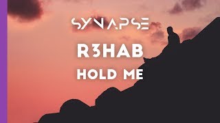 R3hab - Hold Me