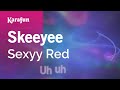 Skeeyee Sexyy Red Karaoke Version KaraFun