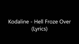 Kodaline - Hell Froze Over (Lyrics)