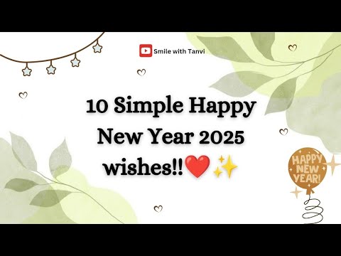 10 simple happy new year wishes | happy new year 2025