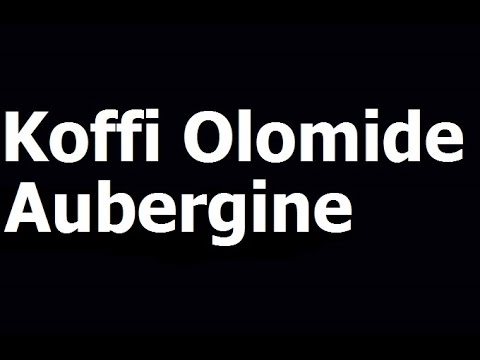 Koffi Olomide - Aubergine (PAROLES)
