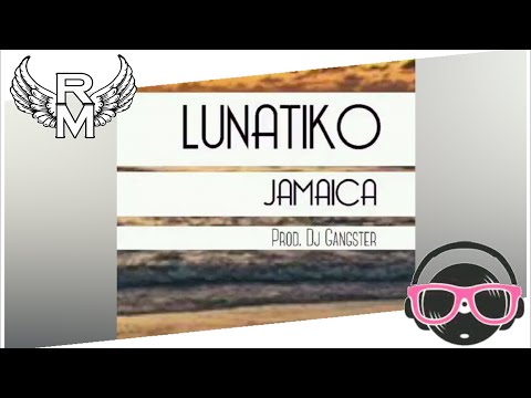 Lunatiko - Jamaica