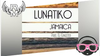 Lunatiko - Jamaica