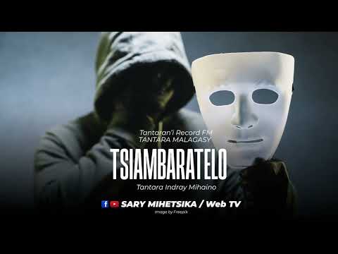 Tantara Malagasy - TSIAMBARATELO (Tantaran'i Record FM) Tantara indray mihaino