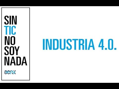 Sin TIC no soy Nada- Industria 4.0