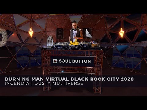 Soul Button - Incendia | Burning Man Virtual 2020 | Dusty Multiverse