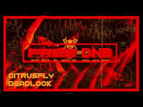 Citrusfly ~ Deadlock {Free Dnb Download}