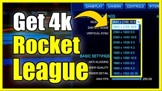How to get 4k Resolution in Rocket League Settings PC (Easy Method)
