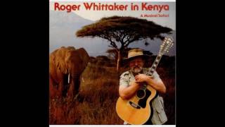 Roger Whittaker - My land is Kenya-