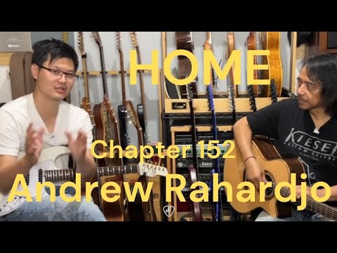 HOME Chapter - 152 - Andrew Rahardjo Gitaris Semarang di Amerika