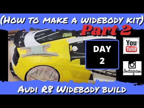 Making a Widebody kit -  Day 2 - Audi R8