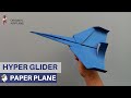 COOL Paper Airplane Hyper Glider How To Make The Worlds Longest Flying Paper Airplane