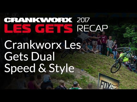 2017 Crankworx Les Gets Recap - Crankworx Les Gets Dual Speed & Style