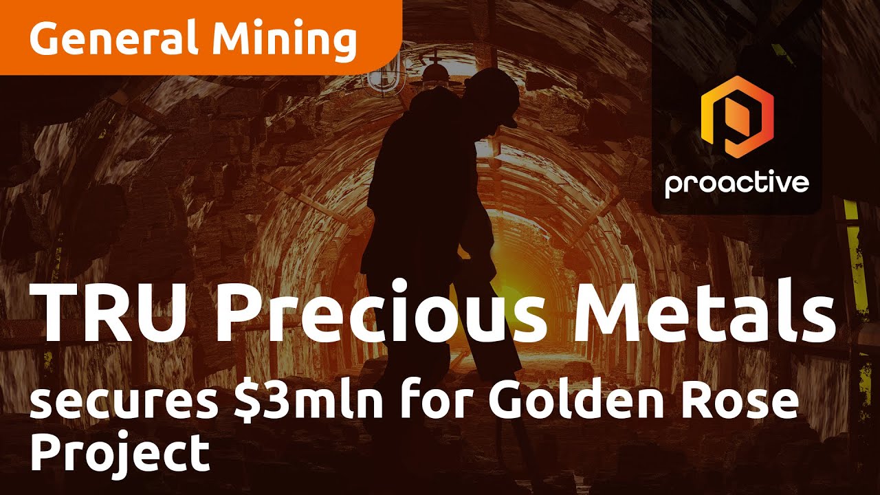 TRU Precious Metals secures $3 Million investment for Golden Rose Project with Ormonde Mining