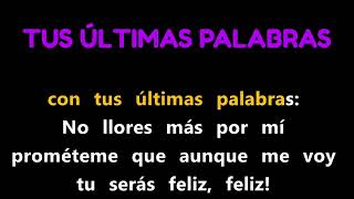 Tus últimas palabras - Los tigres del norte - Letra