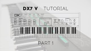 Video thumbnail for Tutorials | DX7 V - Episode 1 : Overview by Arturia