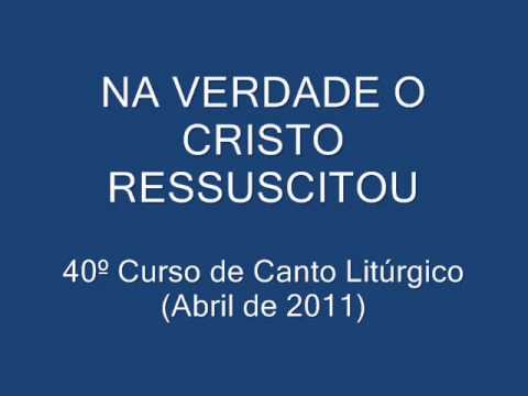 Na Verdade O Cristo Ressuscitou video