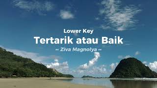Download lagu Karaoke Ziva Magnolya - Tertarik atau Baik (Lower Key) mp3 Download lagu Karaoke Ziva Magnolya - Tertarik atau Baik (Lower Key) mp3