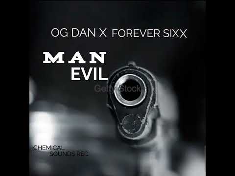 Og Dan x Forever Sixx - Man Evil- Sinna Riddim