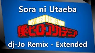 Boku no Hero Academia OP 3: 空に歌えば feat. Zenpaku [ dj-Jo Remix ] Extended