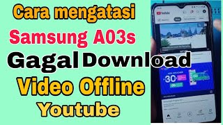 Download lagu SOLUSI SAMSUNG A03S GAGAL DOWNLOAD VIDEO OFFLINE YOUTUBE mp3 Download lagu SOLUSI SAMSUNG A03S GAGAL DOWNLOAD VIDEO OFFLINE YOUTUBE mp3