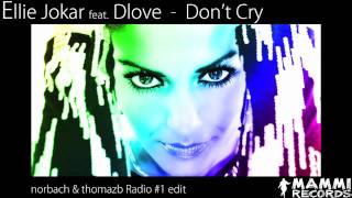 Ellie Jokar Ft. Dlove - Don't Cry - norbach & thomaz b Progressive #1 Edit