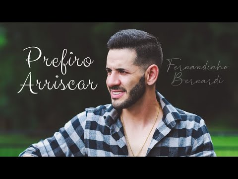 FERNANDINHO BERNARDI prefiro arriscar