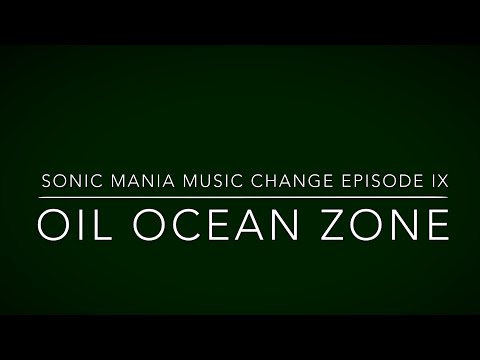 Sonic Mania Music Change Episode IX Oil Ocean Zone