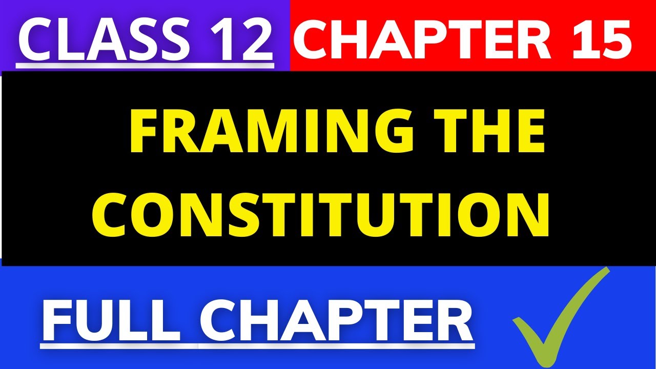 Framing the Constitution | Class12 his Ch -15 | The Beginning of a New Era | successmindsetbymridula