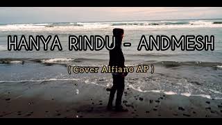 Download lagu Hanya rindu - ANDMESH ( cover Alfiano AP ) Lirik mp3 Download lagu Hanya rindu - ANDMESH ( cover Alfiano AP ) Lirik mp3