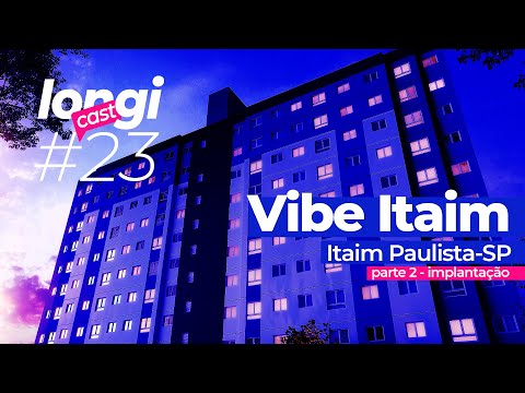 Vibe Itaim Residencial [Implantação] LongiCast #23