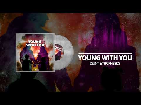 JSUNT & Thornberg - Young With You