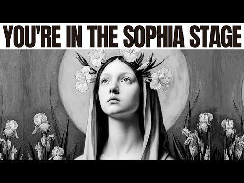 8 Signs You've Already Reached the Sophia Stage - The Final Stage of Awakening